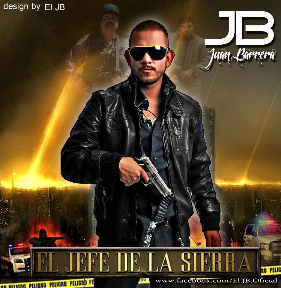 El Jefe De La Sierra - by Juan Barrera El JB - by